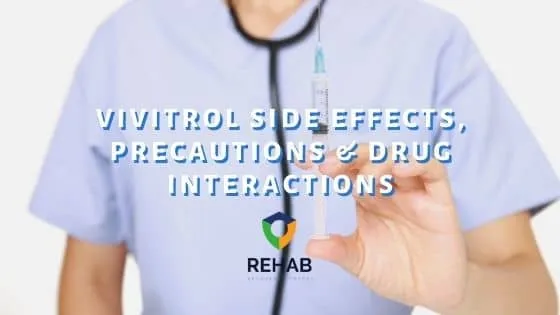 Vivitrol Side Effects Precautions and Drug Interactions