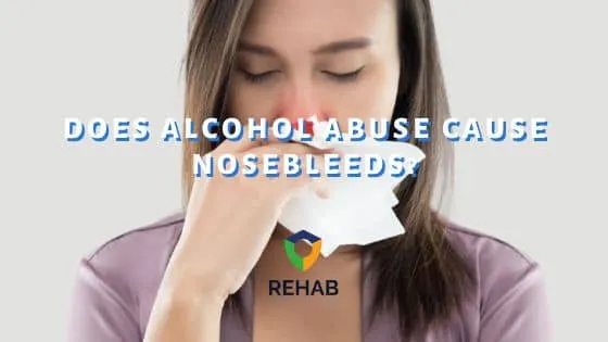 Can Alcohol Abuse Cause Nosebleeds?