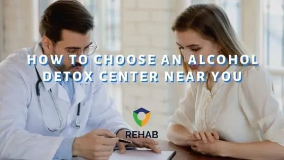 How to Choose an Alcohol Detox Center Near You