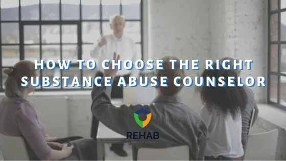 How to Choose the Right Substance Abuse Counselor