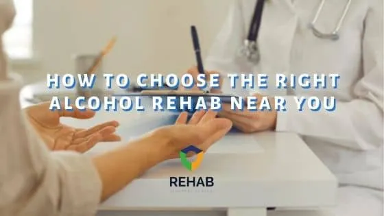 How To Choose The Right Alcohol Rehab Near You