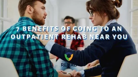 7 Benefits of Going to an Outpatient Rehab Near You
