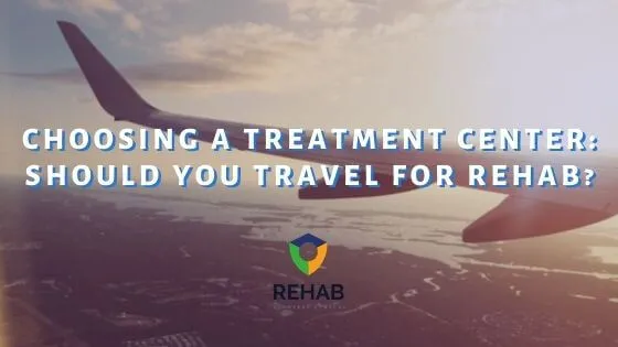 Choosing the Right Treatment Center: Should You Travel for Rehab?