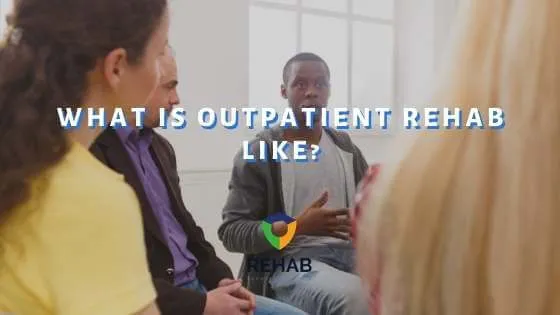 What is Outpatient Rehab Like?