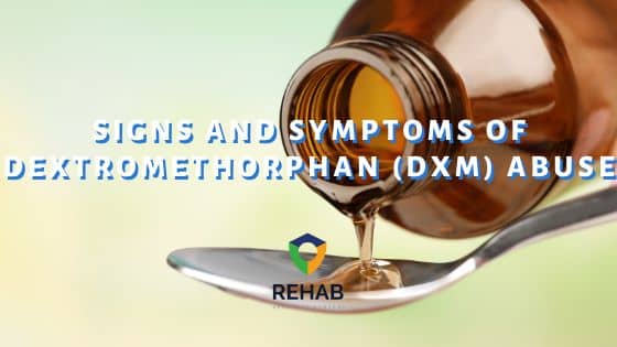 Signs and Symptoms of Dextromethorphan (DXM) Abuse