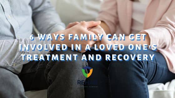 6 Ways Family Can Get Involved in a Loved One’s Treatment and Recovery